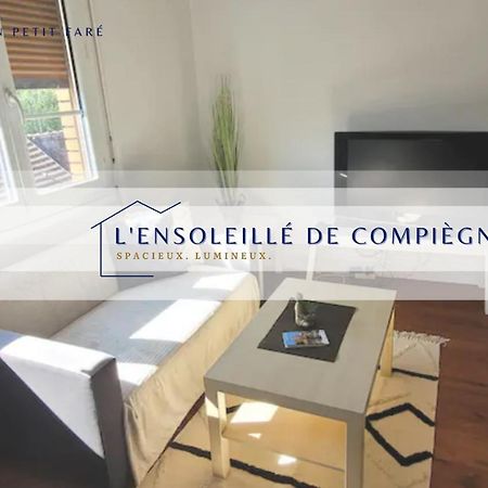 L'Ensoleille De Compiegne - Lumineux & Spacieux Dış mekan fotoğraf